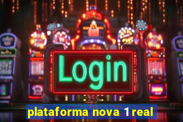 plataforma nova 1 real